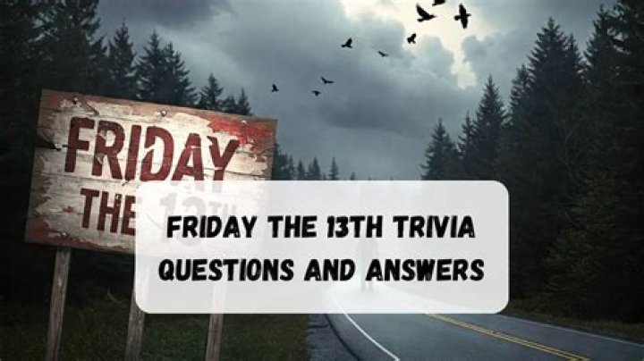 Ultimate Friday the 13th Trivia Questions and Answers: Test Your Knowledge!