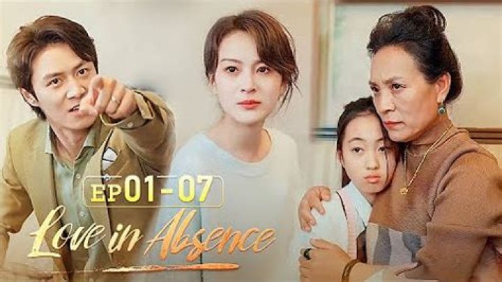 Love in Absence Chinese Drama: A Captivating Tale of Love and Sacrifice